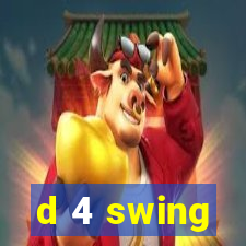 d 4 swing